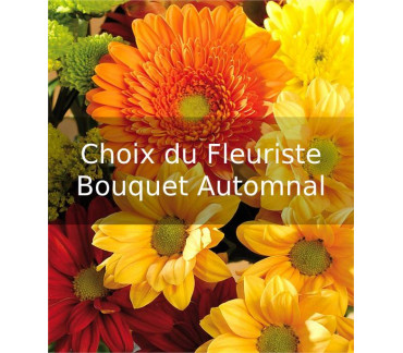 Choix du fleuriste - Bouquet Automnal